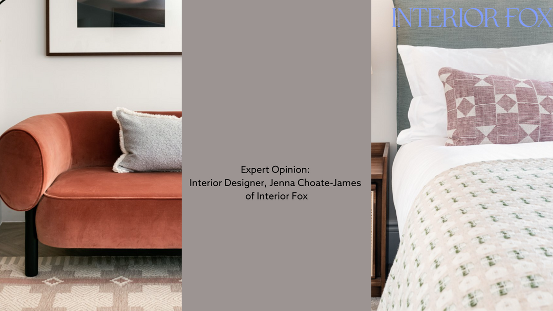 Expert Opinion: Interior Designer, Jenna Choate-James of Interior Fox
