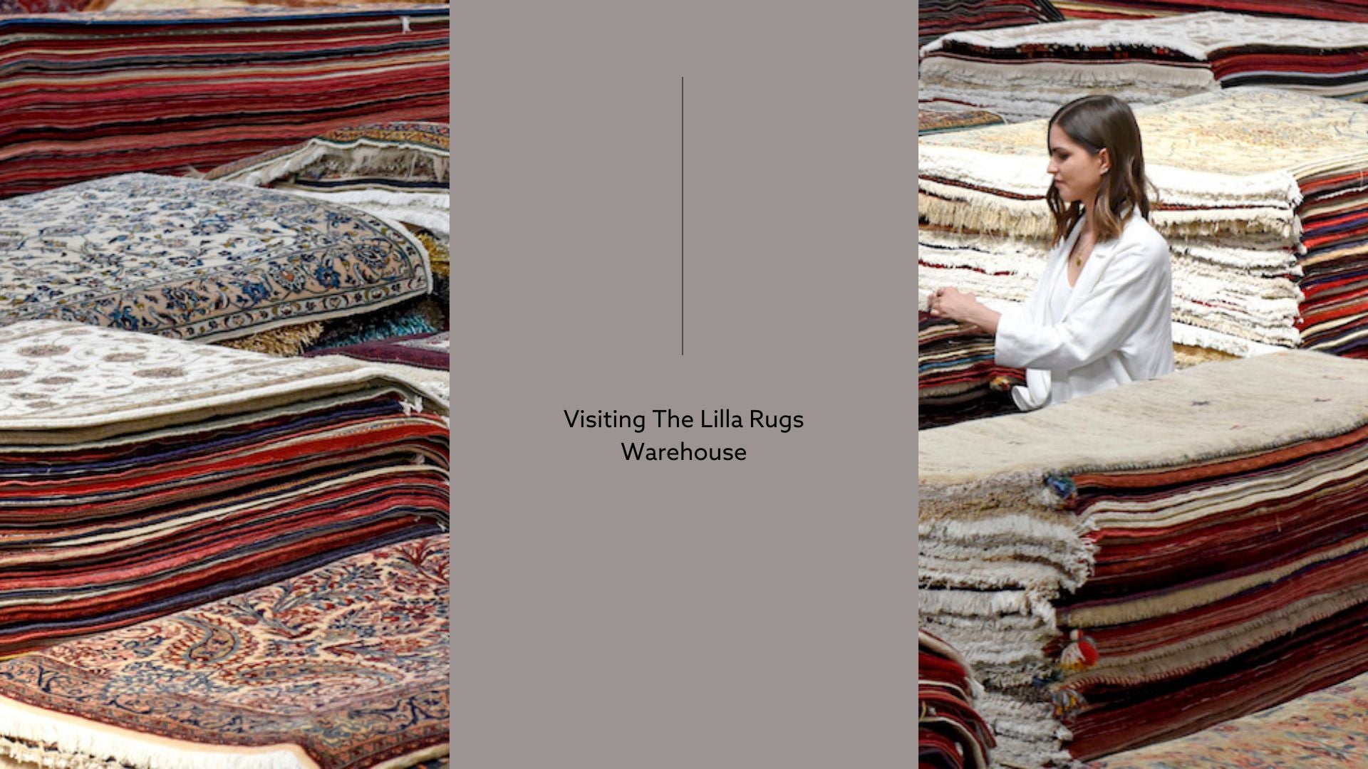 Visiting The Lilla Rugs Warehouse