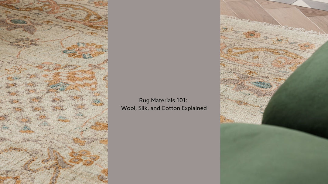 Rug Materials 101: Wool, Silk, and Cotton Explained