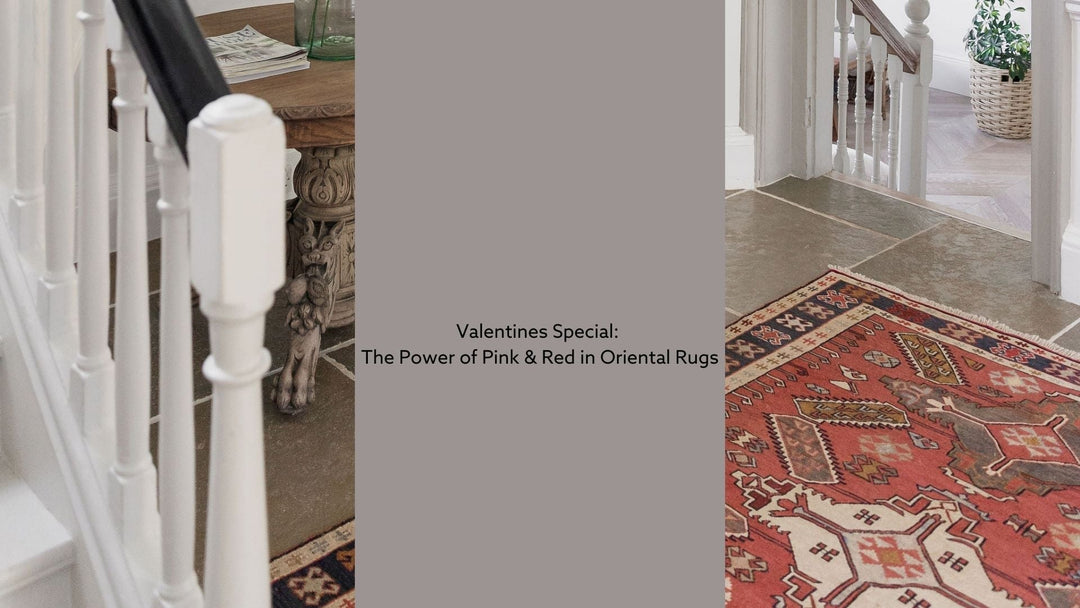 Valentines Special: The Power of Pink & Red in Oriental Rugs