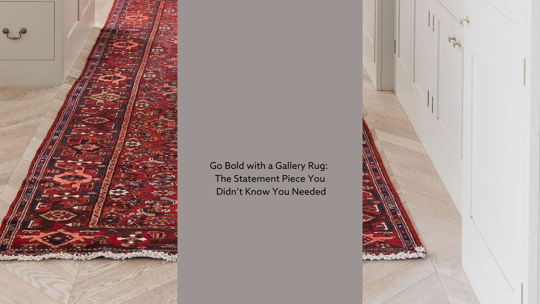 Go Bold with a Gallery Rug: The Statement Piece You Didn’t Know You Needed