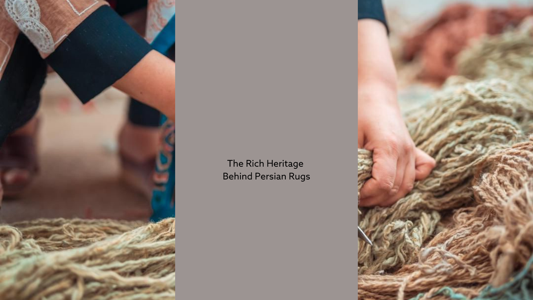The Rich Heritage Behind Persian Rugs