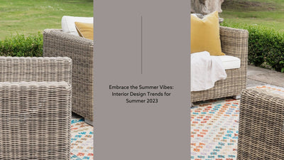 Embrace the Summer Vibes: Interior Design Trends for Summer 2023