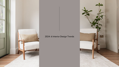 2024: 6 Interior Design Trends
