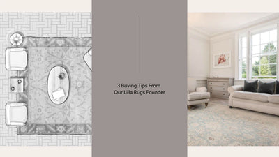 3 Buying Tips From  Our Lilla Rugs Founder
