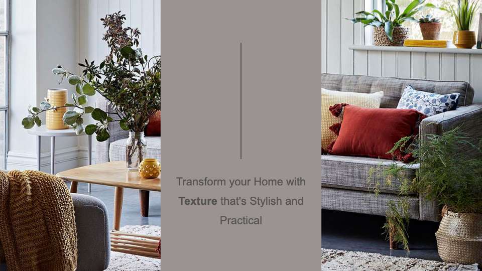 Transform Your Home With Texture That's Stylish And Practical