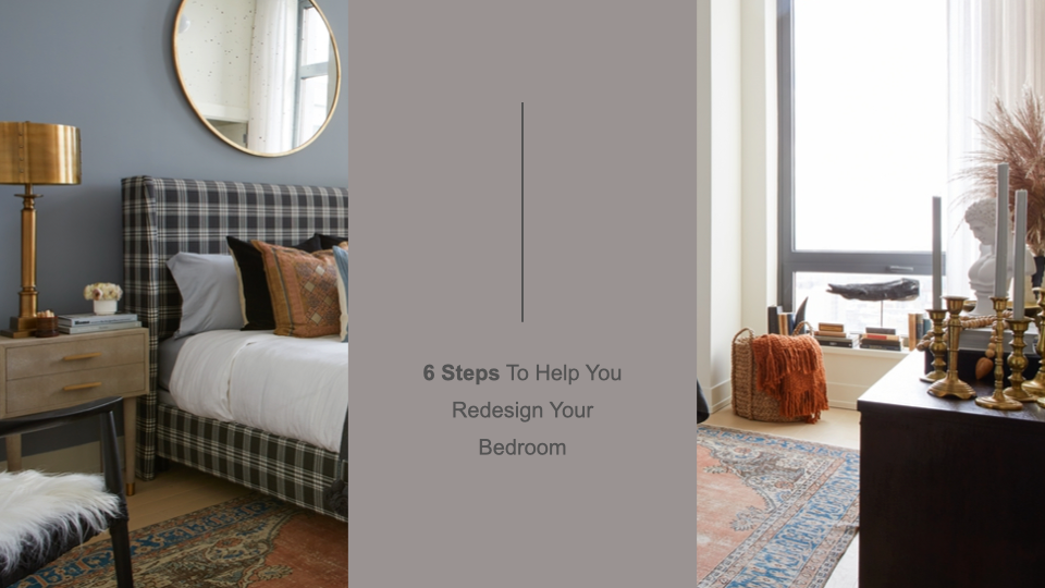 6 Steps To Help You Redesign Your Bedroom