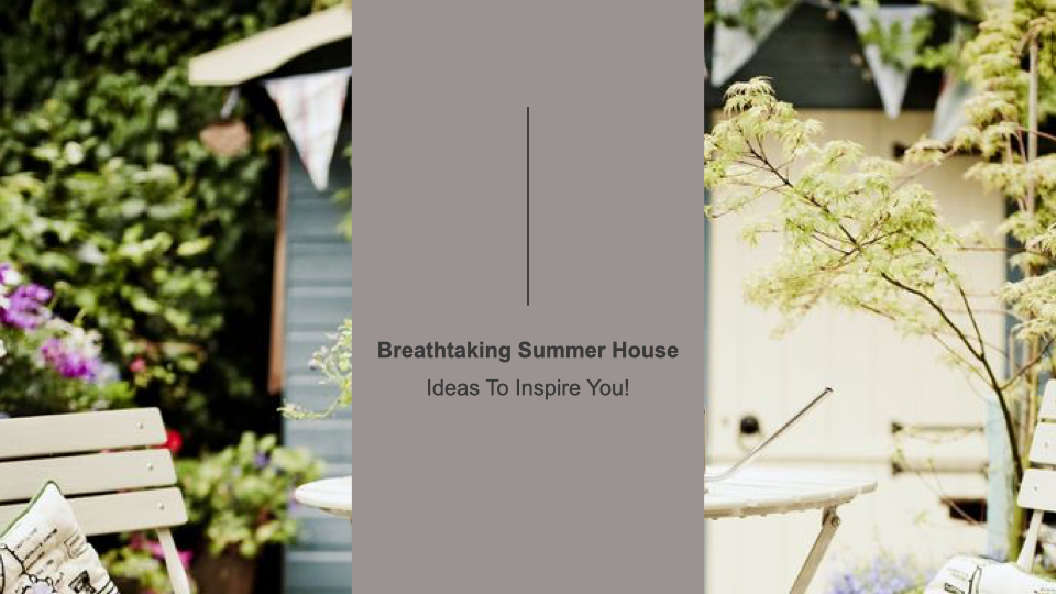 Breathtaking Summer House Ideas To Inspire You