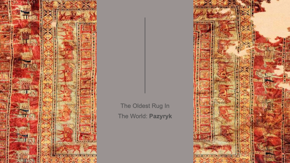 The Oldest Rug in the World: Pazyryk
