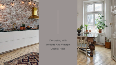 Decorating With Antique And Vintage Oriental Rugs