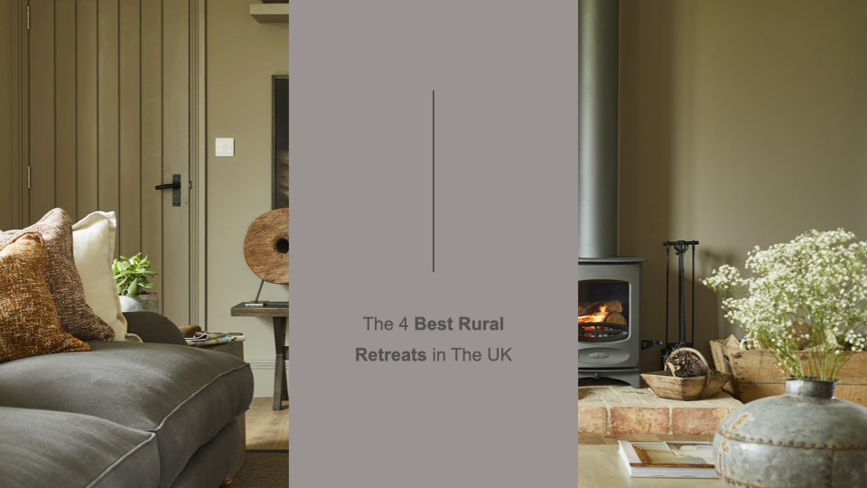 The 4 Best Rural Retreats in The UK