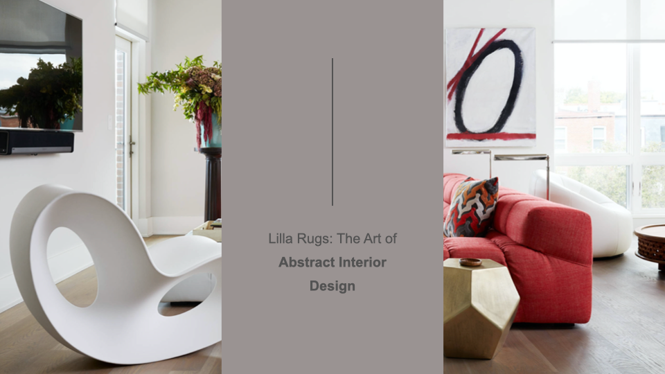 Lilla Rugs: The Art of Abstract Interior Design