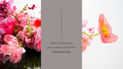 Basic and Beautiful Decor Ideas to WOW this Valentines Day