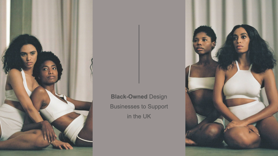 Black-Owned Design Businesses to Support in the UK