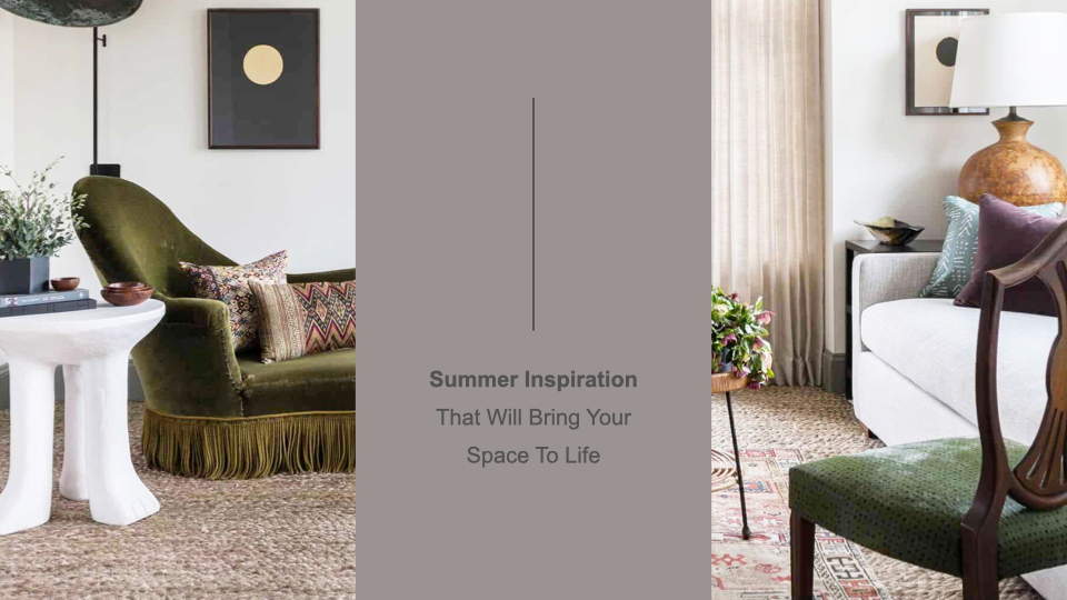 Summer Inspiration That Will Bring Your Space To Life