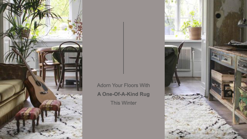 Adorn Your Floors With A One-Of-A-Kind Rug This Winter