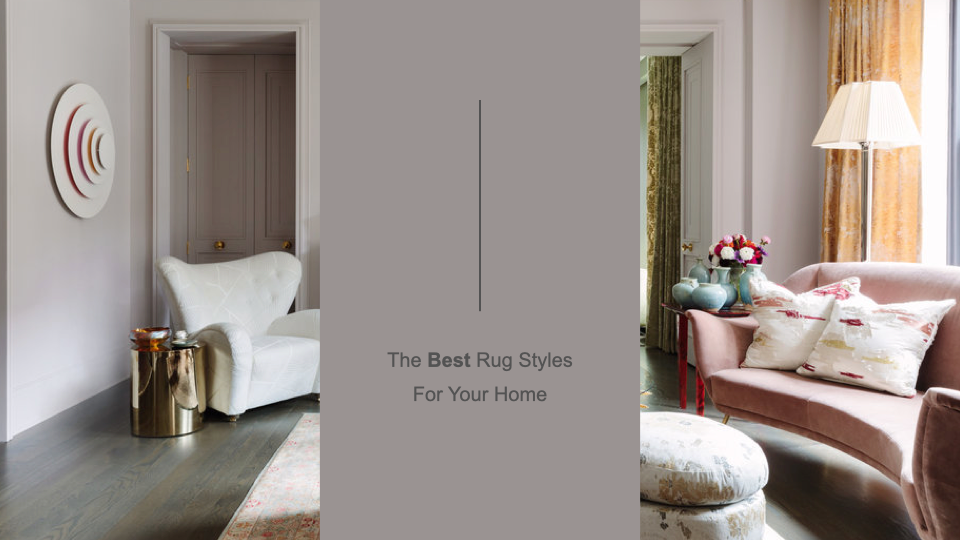 The Best Rug Styles For Your Home