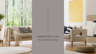 Lighting Tricks to Help Beat the Winter Blues