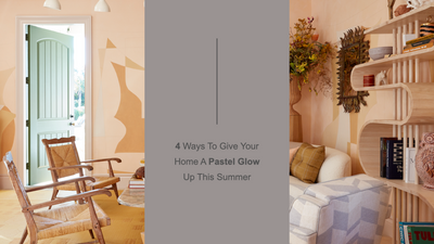 4 Ways To Give Your Home A Pastel Glow Up This Summer
