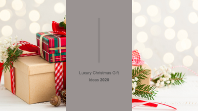 Luxury Christmas Gift Ideas 2020