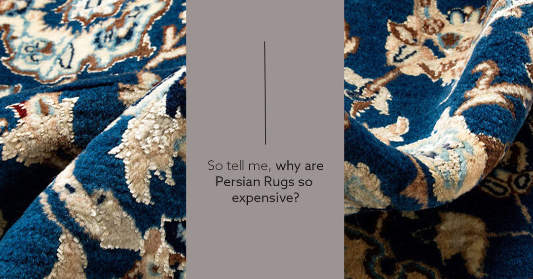 So Tell Me, Why Are Persian Rugs So Expensive?