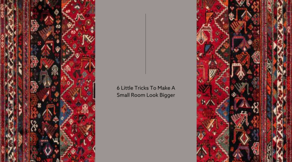 6 Little Tricks To Make A Small Room Look Bigger