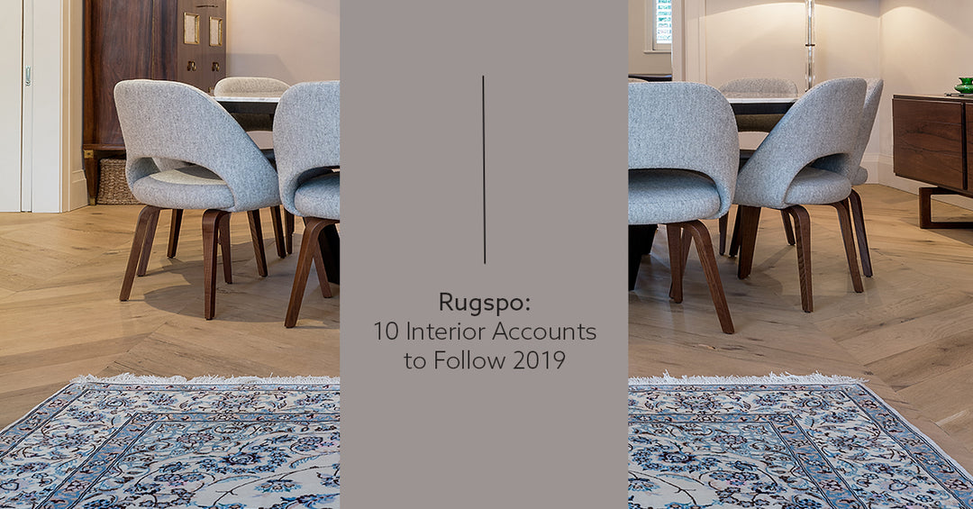 Rugspo – 10 of the best interior design accounts on Instagram accounts to follow in 2019