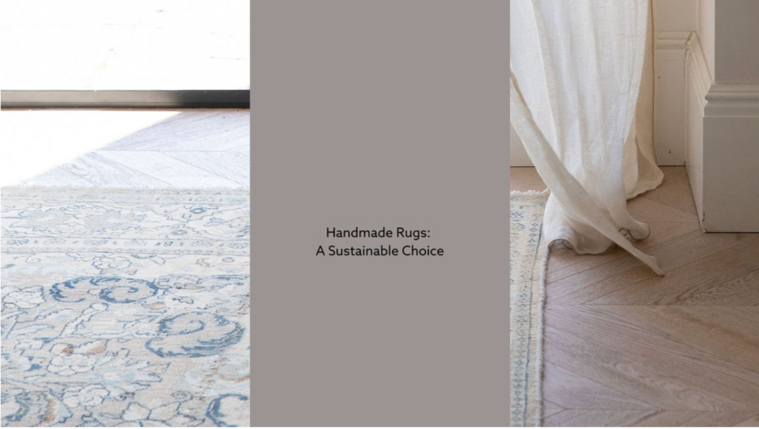 Handmade Rugs: A Sustainable Choice