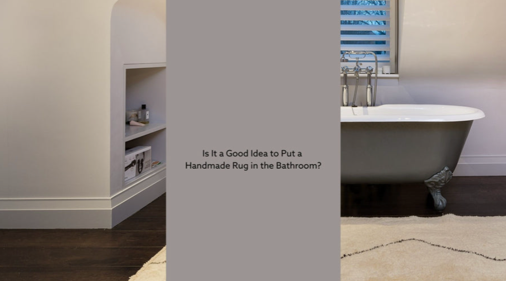 Is It a Good Idea to Put a Handmade Rug in the Bathroom?