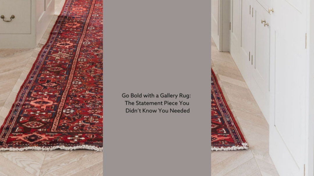 Go Bold with a Gallery Rug: The Statement Piece You Didn’t Know You Needed