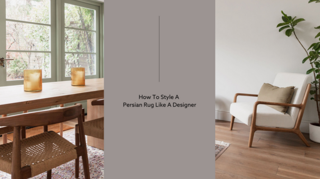How To Style A Persian Rug Like A Designer