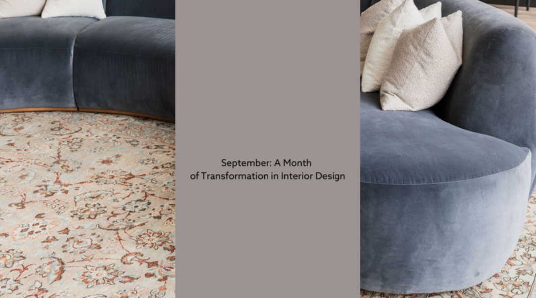 September 2025: A Month of Transformation in Interior Design
