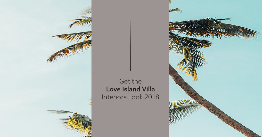 Get the Love Island Villa 2018 Look