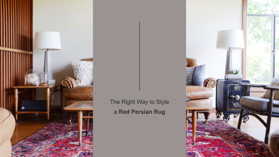 The Right Way to Style a Red Persian Rug