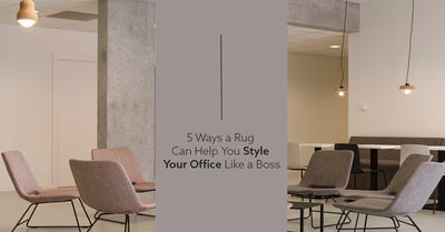 5 Ways a Rug Can Help You Style Your Office Like a Boss