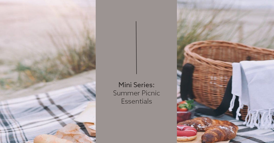 Mini Series: Summer Picnic Essentials