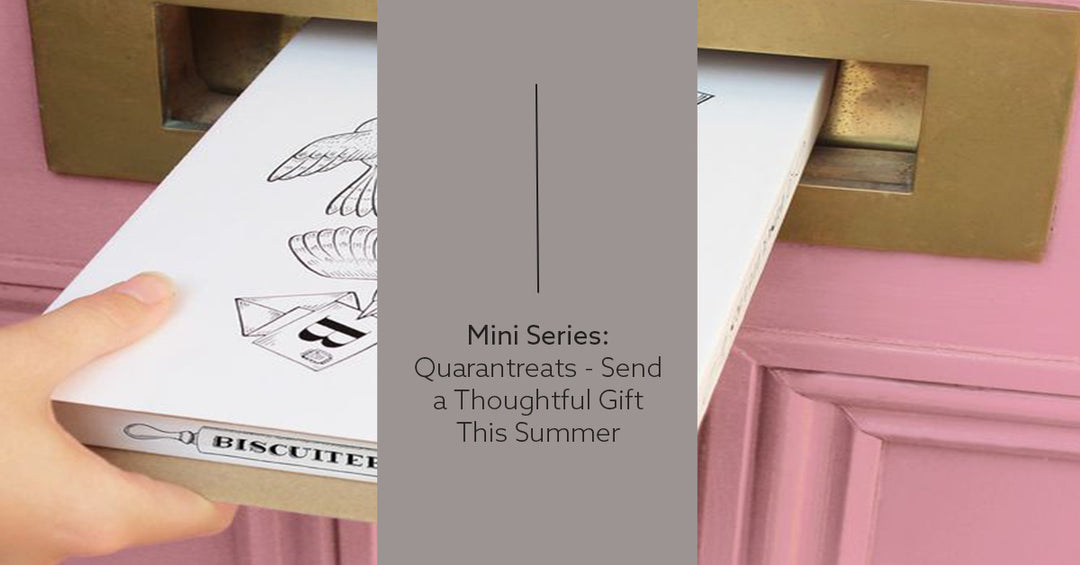Mini Series: Quarantreats - Send A Thoughtful Gift This Summer